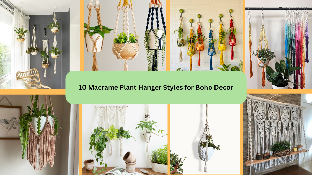 10 Macrame Plant Hanger Styles for Boho Decor