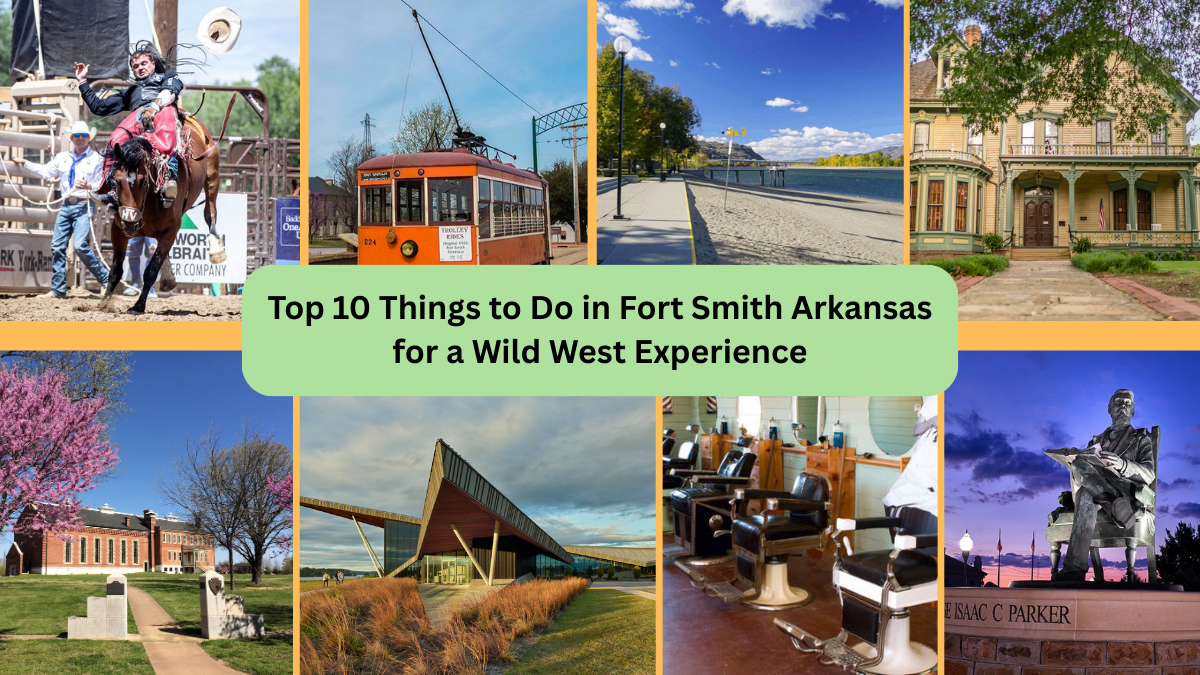 Top 10 Things to Do in Fort Smith Arkansas for a Wild West Experience